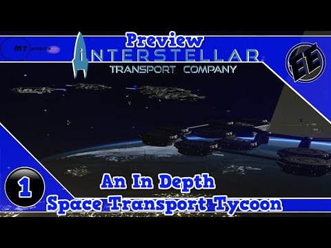 Interstellar Transport Company / Let's Preview Ep1 ~ Game Overview & Stumbling Start