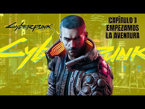 Cyberpunk 2077 Empezamos la aventura - Gameplay español #cyberpunk2077 #gameplayespañol