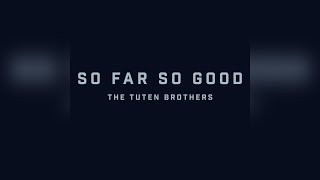 The Tuten Brothers So Far So Good