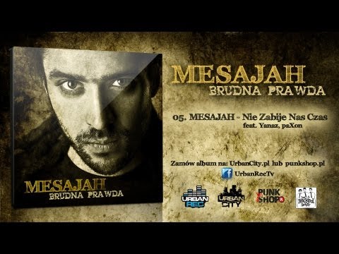 Mesajah feat. Yanaz, paXon - Nie Zabije Nas Czas [Audio]