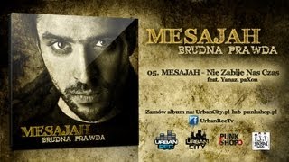 Mesajah feat. Yanaz, paXon - Nie Zabije Nas Czas [Audio]