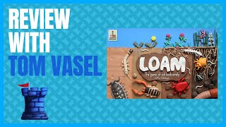 Loam Review with Tom Vasel