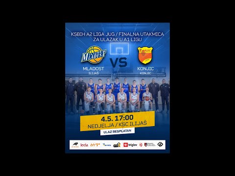 K.K. "MLADOST" Ilijaš - K.K. "KONJIC" Konjic - A2 Liga Jug - Finale