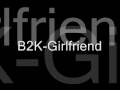 B2K-Girlfriend 