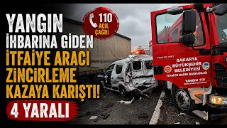 Yangın İhbarına Giden İtfaiye Aracı Zincirleme Kazaya Karıştı 4 Yaralı