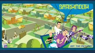 Smashmouth - Always gets her way