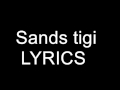 Sands Tigi Lyrics