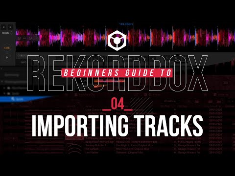 Beginners Guide Rekordbox - 04 - Importing Tracks