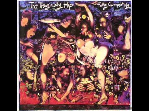 The Tragically Hip - Fully Completely (album version)