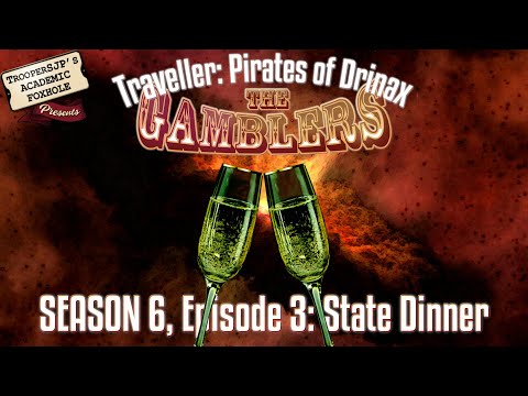 Traveller, Pirates of Drinax: The Gamblers S06E03, "State Dinner"