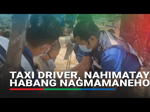 Taxi driver, nahimatay habang nagmamaneho