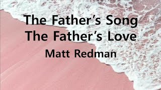 The Father&#39;s Song   Matt Redman