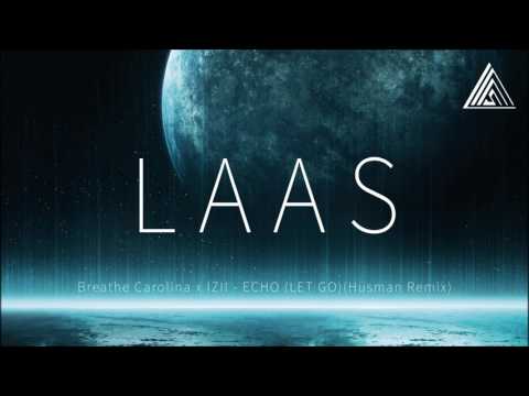 Breathe Carolina x IZII - ECHO (LET GO)(Husman Remix)