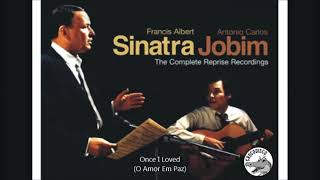 Tom Jobim e Frank Sinatra - Once I Loved (O Amor Em Paz)