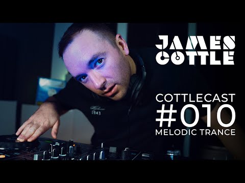 James Cottle - CottleCast Radio Episode 010 [Melodic Trance DJ Mix]