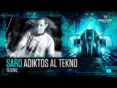 🔵 ReaktorGroupTV 📺:   🔹️SARO / Adiktos al Tekno ®️ /🔊Techno
