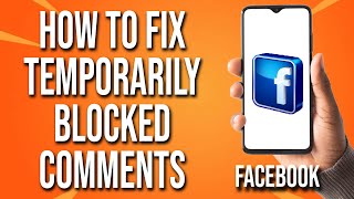 How To Fix Facebook Temporarily Blocked Comments