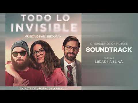 Ari Brickman - Mirar la Luna (Todo lo Invisible Soundtrack, 2021)
