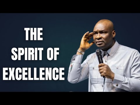 THE SPIRIT OF EXCELLENCE || APOSTLE JOSHUA SELMAN