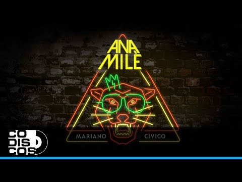 Ana Milé, Mariano Civico - Video Letra