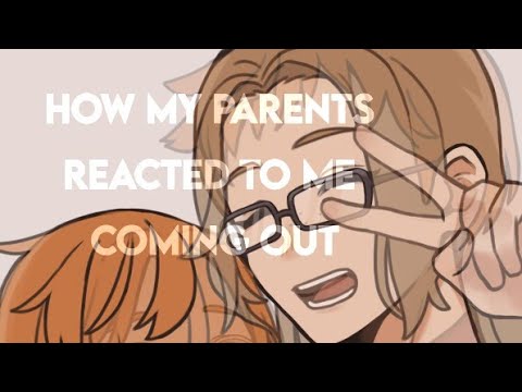 How my parents reacted to me coming out: