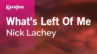 What's Left Of Me - Nick Lachey | Karaoke Version | KaraFun