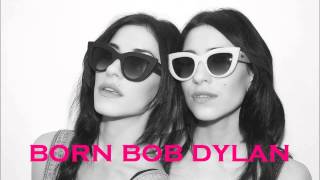 The Veronicas - Born Bob Dylan