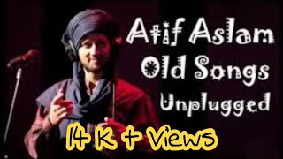 Atif Aslam old song unplugged