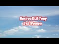Hariroc Lil Tony Evil Woman Lyric Video