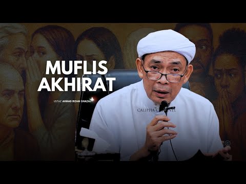 USTAZ AHMAD RIZAM - MUFLIS DI AKHIRAT
