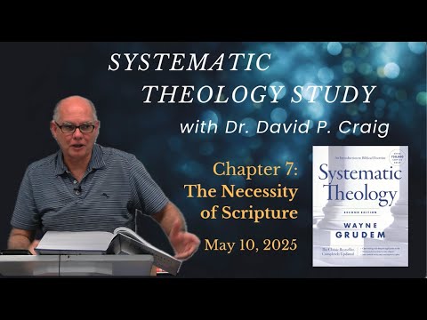 Systematic Theology Necessity of Scripture