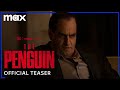 The Penguin ｜ Official Teaser ｜ Max 2024