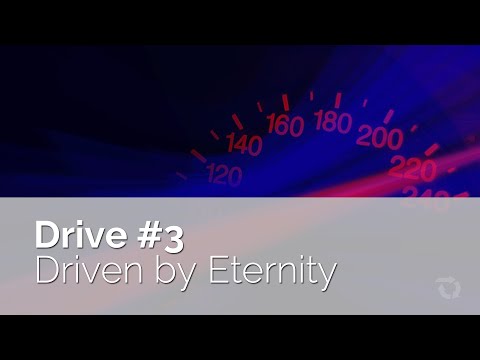 Drive #3: Driven by Eternity