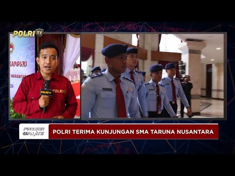 PRESISI UPDATE: LIVE - KUNJUNGAN SISWA TARUNA NUSANTARA KE STIK LEMDIKLAT POLRI 29/04/25 (21.00)
