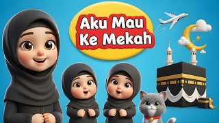 Download lagu Aku Mau Ke Mekah | Lagu Anak Islami Animasi 3D Ceria mp3 Download lagu Aku Mau Ke Mekah | Lagu Anak Islami Animasi 3D Ceria mp3