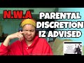 N.W.A “ PARENTAL DISCRETION IZ ADVISED “ REACTION