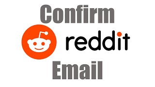 How To: Confirm Your Email for Reddit