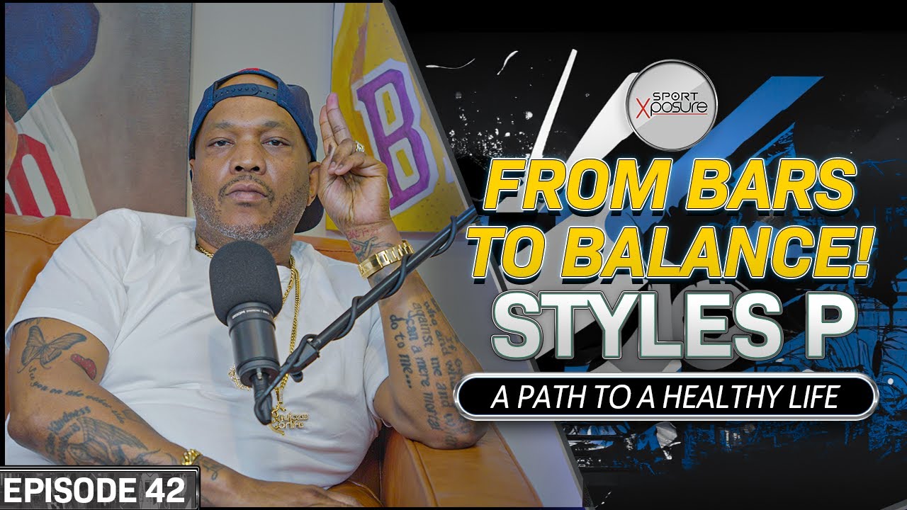From Bars to Balance! : Styles P's Path to a Healthy Lifestyle | Sport Xposure