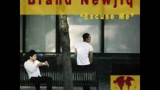 Brand Newjiq - Excuse Me