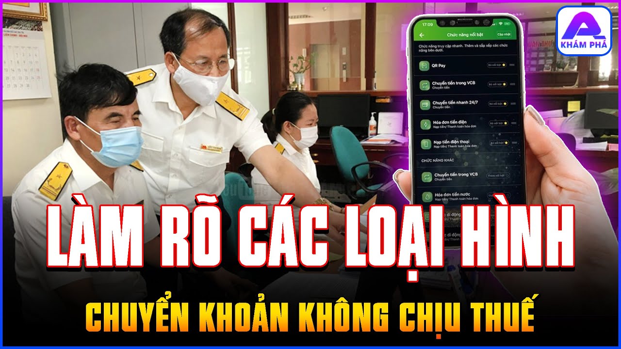 Làm rõ các loại hình chuyển khoản không chịu thuế? Ai phải nộp thuế thu nhập cá nhân năm 2025