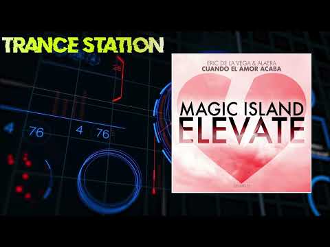 Eric De La Vega & Alaera - Cuando El Amor Acaba (Extended Mix) [MAGIC ISLAND ELEVATE]