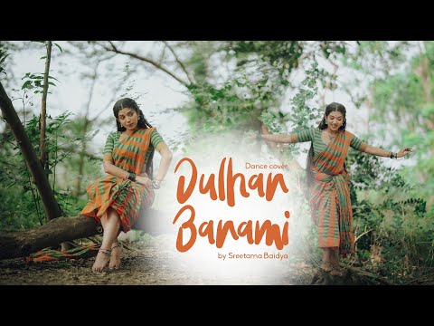 Dulhan Banami || Sreetama Baidya || Dance Cover || Achurjya Borpatra