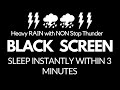 Heavy RAIN with NON Stop Thunder | SLEEP Instantly Within 3 Minutes | Relaxation