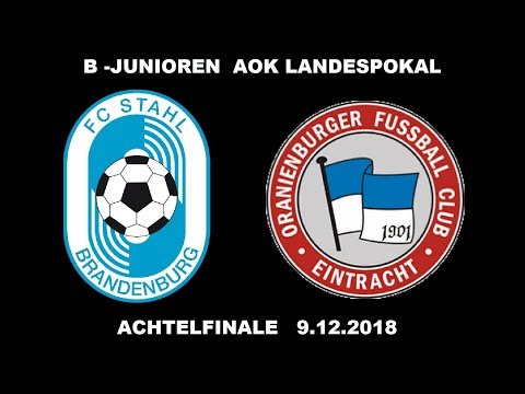 B-Junioren AOK Landespokal Achtelfinale FC Stahl Brandenburg vs. Oranienburger FC Eintracht 1901