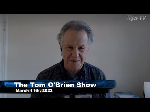 March 11th , Tom O'Brien Show on TFNN - 2022