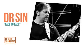 Dr. Sin - Face To Face - Ao Vivo no Estúdio Showlivre 2020