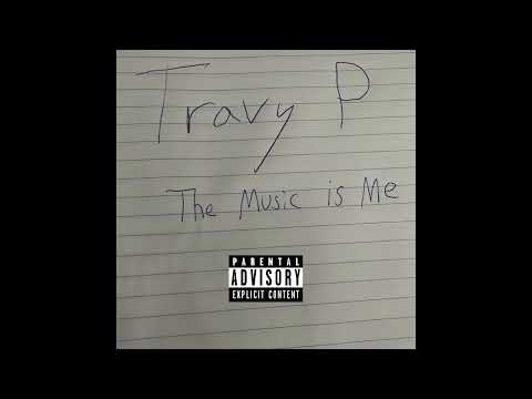 Travy P - The Music Is Me