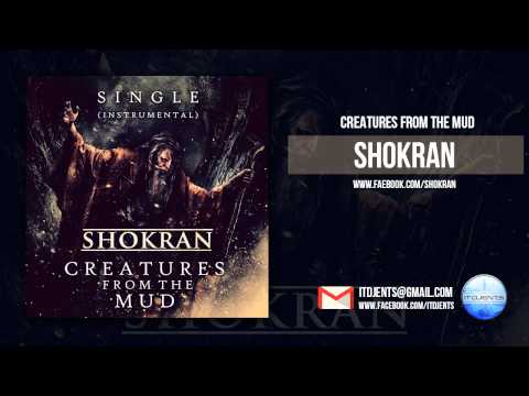 Shokran - Creatures From The Mud (New Single)