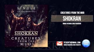 Shokran - Creatures From The Mud (New Single)