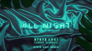 Steve Aoki x Lauren Jauregui - All Night (Steve Aoki Remix) [Ultra Music]